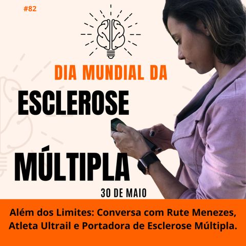 Além dos Limites: Conversas com Rute Meneses, Atleta Ultrail e Portadora de Esclerose Múltipla Ep.82 #NAMONTANHA