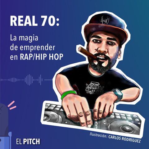 Real 70: La magia de emprender en Rap/Hip Hop