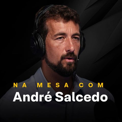 #13 - Na mesa com André Salcedo, CEO da Sabesp