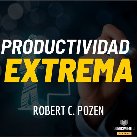 178 - Productividad Extrema (Aumenta Tu Productividad Personal al Máximo)