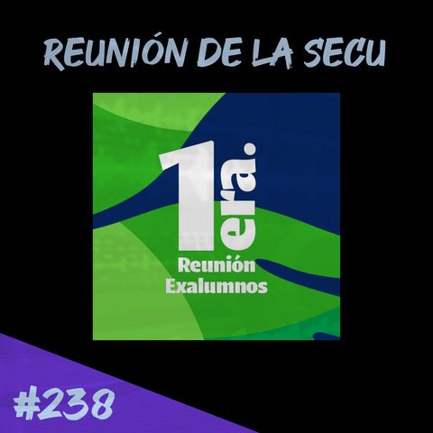 Episodio 238 - Reunión De La Secu