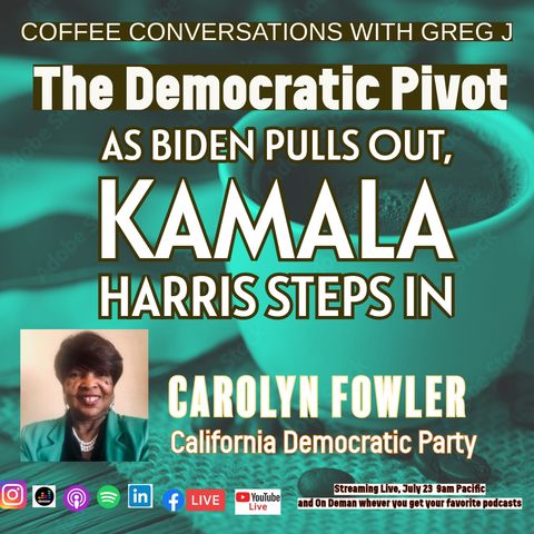 Kamala and the Democratic Pivot - Carolyn Fowler, California Democratic Party