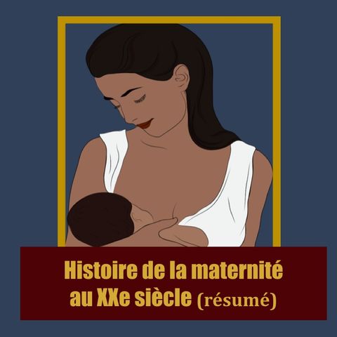 L’ histoire de la maternité en Europe  au XXème siècle (résumé)