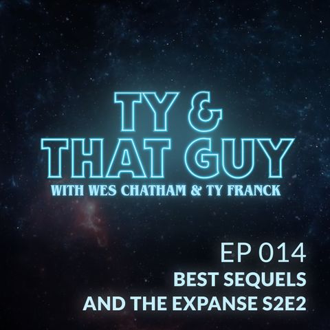 Ep. 014 - Best Sequels & The Expanse S2E2