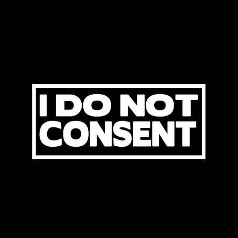 I DO NOT Consent!
