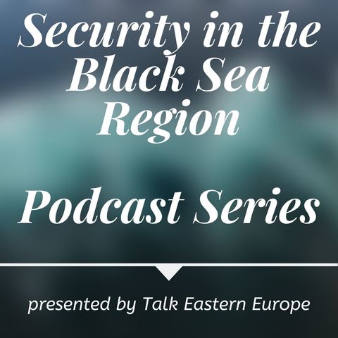 Part 1: Black Sea, Security and Russia-NATO relations