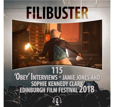 115 - 'Obey' Interviews - Jamie Jones & Sophie Kennedy Clark (EIFF 2018)
