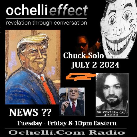 The Ochelli Effect 7-2-2024 News