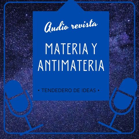 Audio Revista Materia y Antimateria