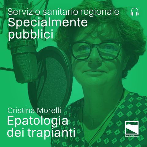 Episodio 2 | Cristina Morelli - Epatologia dei trapianti