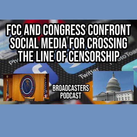 FCC and Congress Confront Social Media For Crossing the Line of Censorship BP101620-144