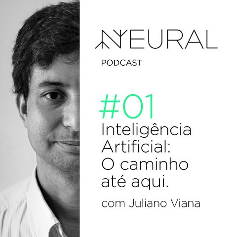 #1 Inteligência Artificial e o caminho até aqui com Juliano Viana.