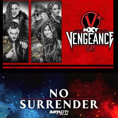 Episode #56: Kyle O'Reilly Confusion, Impact No Surrender 2021, NXT Takeover Vengeance Day Reviews