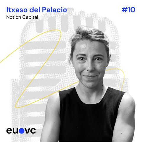 #10 Itxaso del Palacio, Notion Capital