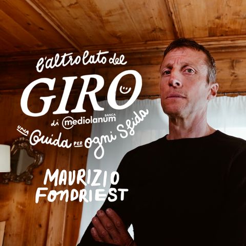 EP 3 | Maurizio Fondriest - L’altro lato del Giro: una guida per ogni sfida