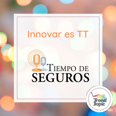 Innovar es TT  E2  Marcelo Deve -Socio Gerente -Tiempo de Seguros Estrategia y acción