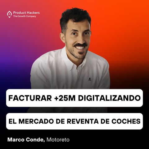 +25M digitalizando el mercado de segunda mano de coches con Marco Conde de Motoreto