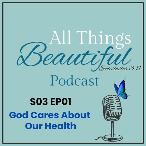S03 EP01 God Cares About Our Health