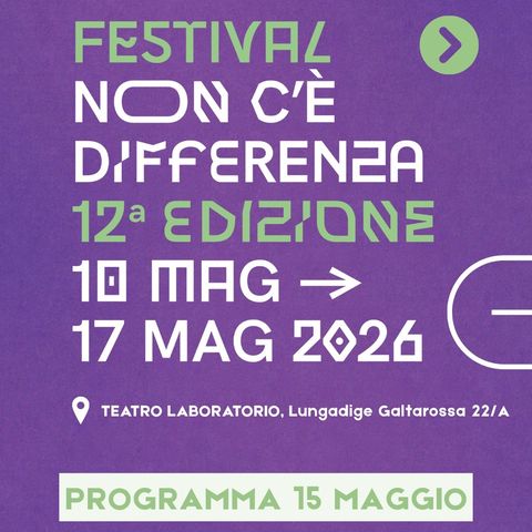 15 MAGGIO | 6° GIORNATA del FESTIVAL NON C'È DIFFERENZA (XII ed.)