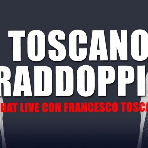 Toscano Raddoppia - Live con Francesco Toscano - 26 Aprile 2024
