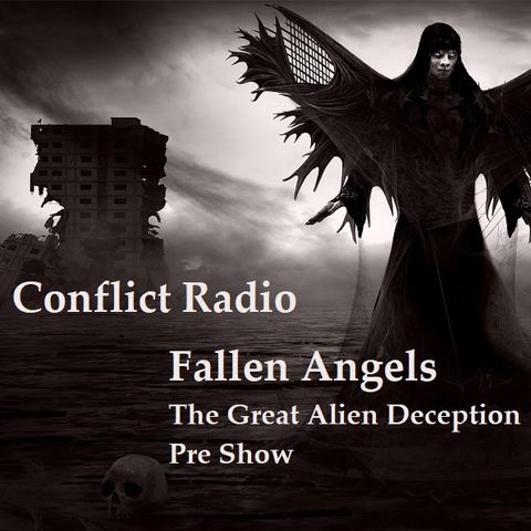 FALLEN ANGELS The Great Alien Deception  PRE SHOW