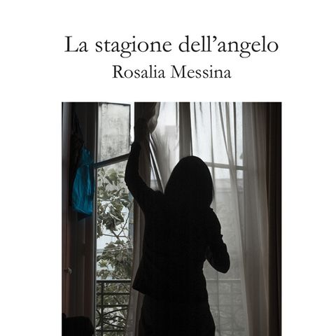 Rosalia Messina "La stagione dell'angelo"