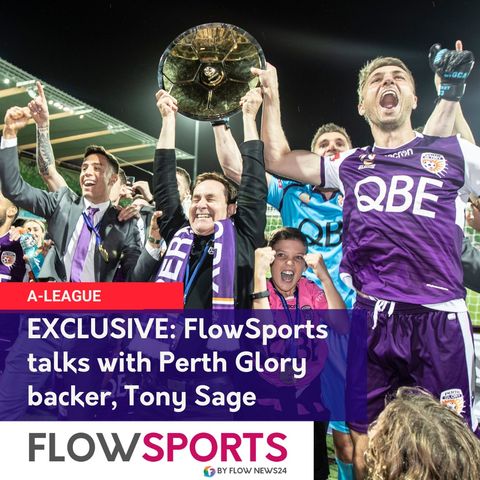 Exclusive: Tony Sage, Perth Glory owner in the A-League, talks with Ellis Gelios