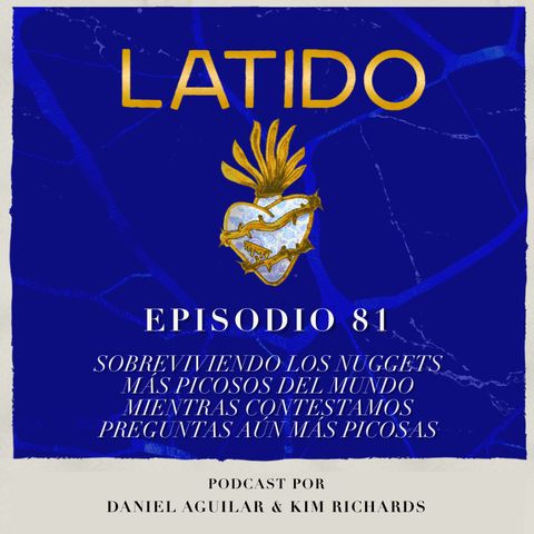 Latido Podcast - Ep.81 -  Preguntas candentes: Kim y Daniel responden todo