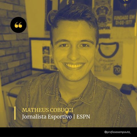Jornalista Esportivo em Pauta - Matheus Cobucci | ESPN