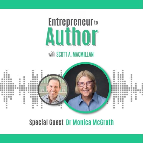 E2A 075: Knowing Your Why for Writing and Learning from Leaders with Dr. Monica McGrath
