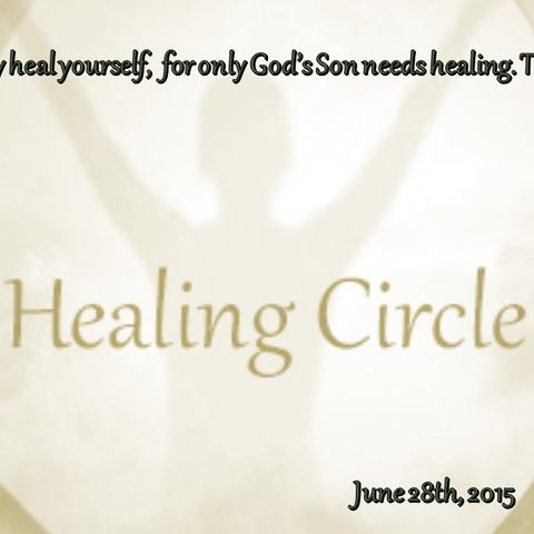 Healing Circle Meditation - 6/28/15