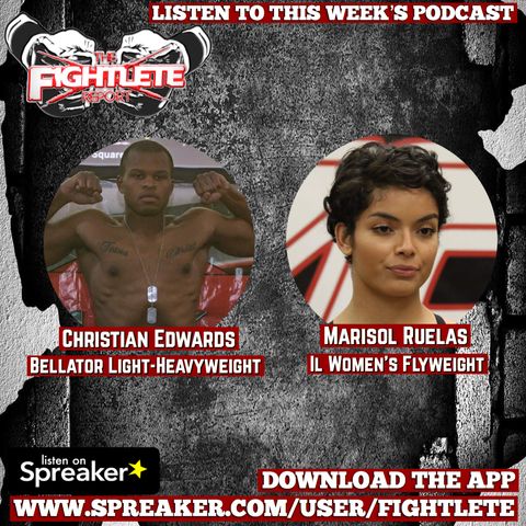 Fightlete Report March 8th 2019 with Bellator Light-Heavyweight Christian Edwards and Combate Americas Women's Straweight Marisol Ruelas
