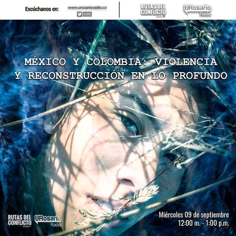 México y Colombia: Violencia y reconstrucción en lo profundo