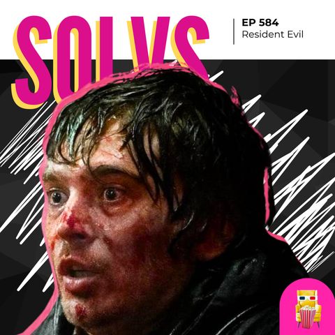 EP 584 - Resident Evil