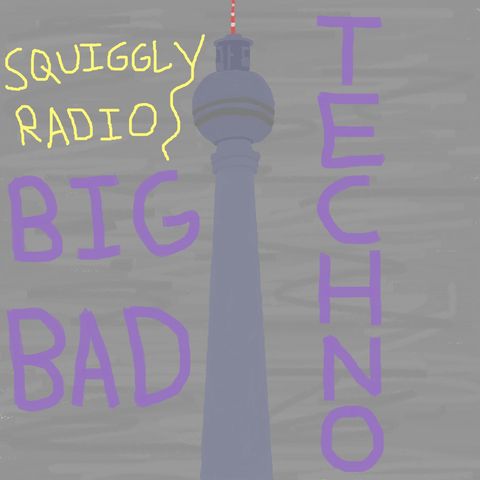 Big Bad Techno I - A Berlin Inspired Mix