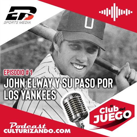 E1 • John Elway y su paso por los Yankees • Historia Deportiva