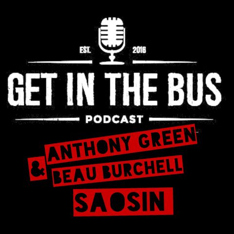 EP5 | Anthony Green & Beau Burchell | SAOSIN