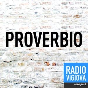 PROVERBIO: la parola di Radio Vigiova