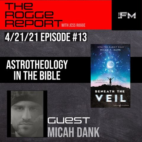 Astrotheology with Micah Dank #13