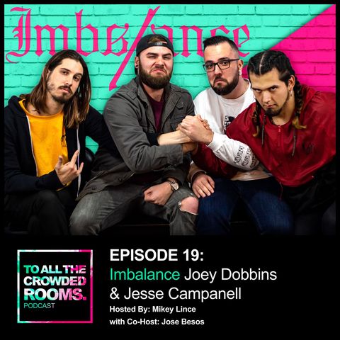 Episode 19: Joey Dobbins & Jesse Campanell of Imbalance