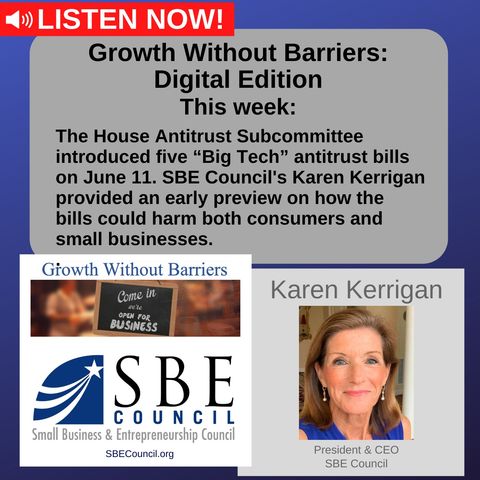 Growth Without Barriers - DIGITAL EDITION: How House “Big Tech” Antitrust Bills could harm consumers and small businesses.