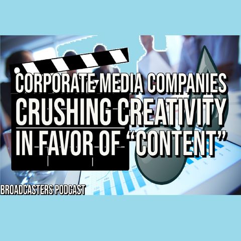 Corporate Media Companies Crushing Creativity in Favor of "Content" BP021921-162