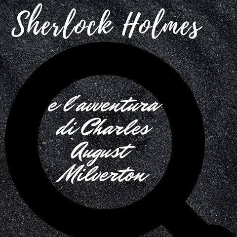 Sherlock Holmes e l'avventura di Charles August Milverton