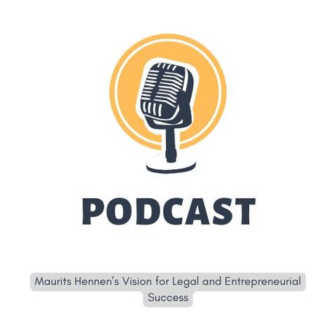 Maurits Hennen’s Vision for Legal and Entrepreneurial Success