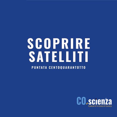 Scoprire Satelliti (Puntata Centoquarantotto)