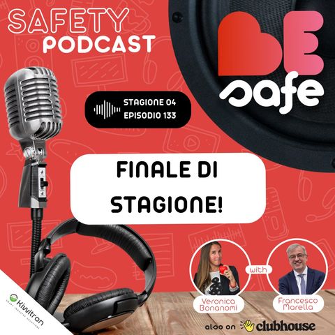 ❤️️BeSafe St.04:Ep.133: Finale di Stagione