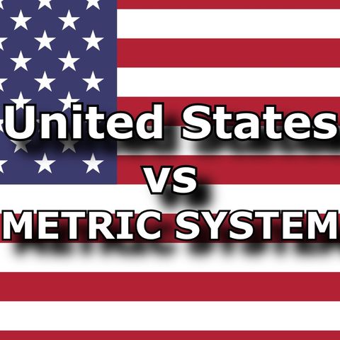 Why Haven't Americans Adopted the Metric System?