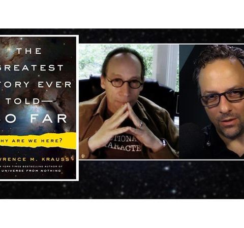 The Greatest Story Ever Told (So Far) - with Dr. Lawrence Krauss
