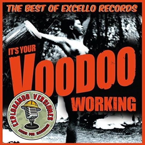 92 - EXPLORANDO VERSIONES: IT'S YOUR VOODOO WORKING