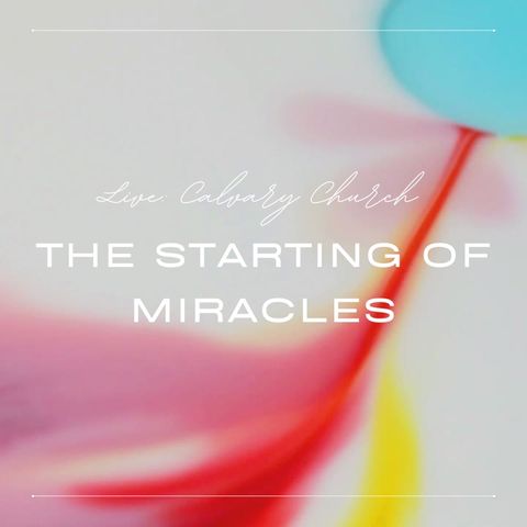 The Starting of Miracles.